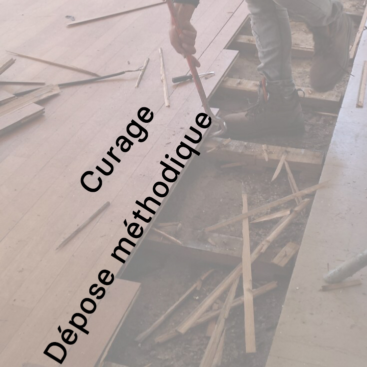 Curage / dépose méthodique